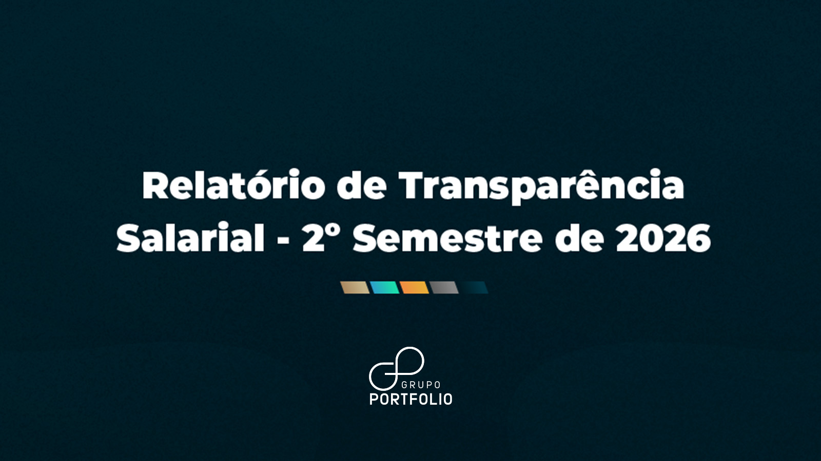 Relatório de Transparência e Igualdade Salarial de Mulheres e Homens - 2º Semestre 2026
